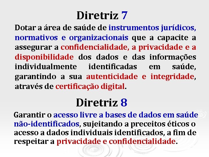 Diretriz 7 Dotar a área de saúde de instrumentos jurídicos, normativos e organizacionais que