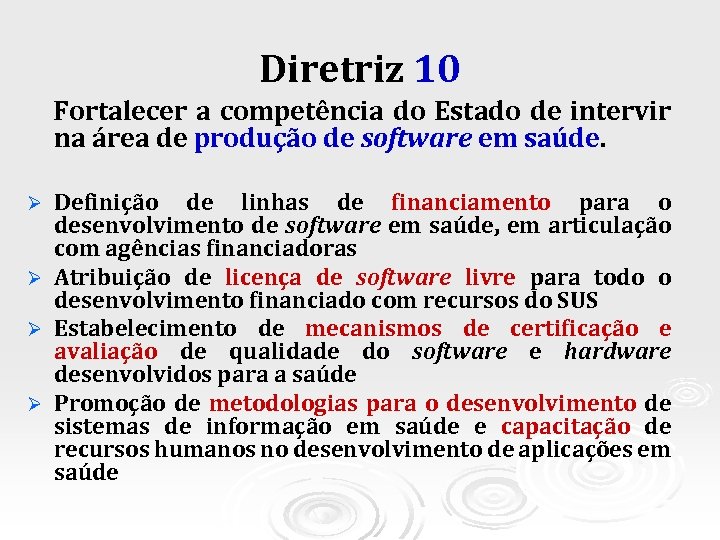 Diretriz 10 Fortalecer a competência do Estado de intervir na área de produção de