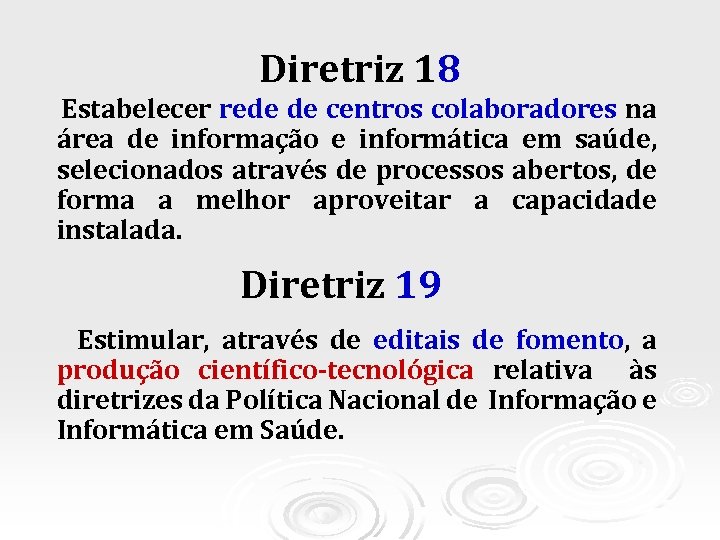 Diretriz 18 Estabelecer rede de centros colaboradores na área de informação e informática em