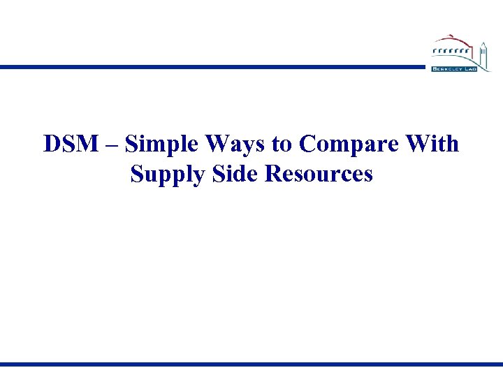 DSM – Simple Ways to Compare With Supply Side Resources 