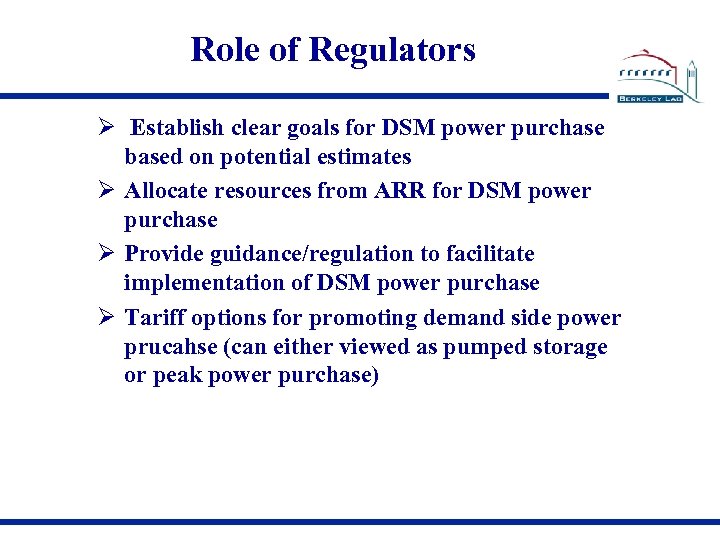 Role of Regulators Establish clear goals for DSM power purchase based on potential estimates