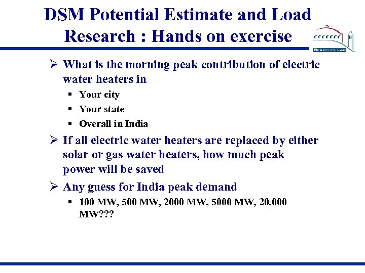 DSM Potential Estimate and Load Research : Hands on exercise What is the morning