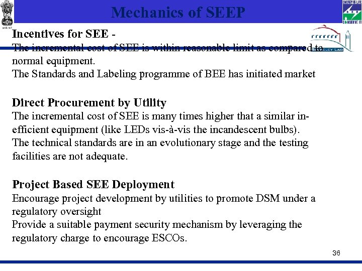 Mechanics of SEEP Incentives for SEE The incremental cost of SEE is within reasonable