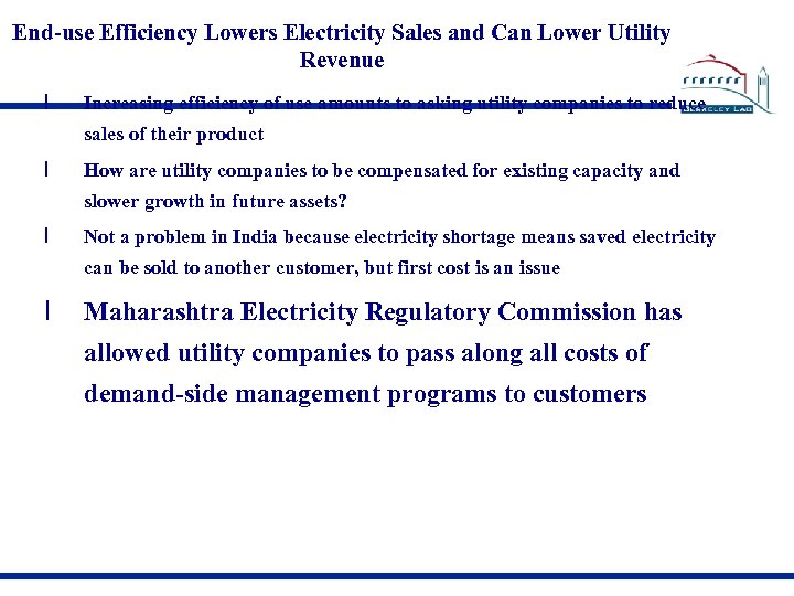 End-use Efficiency Lowers Electricity Sales and Can Lower Utility Revenue l Increasing efficiency of