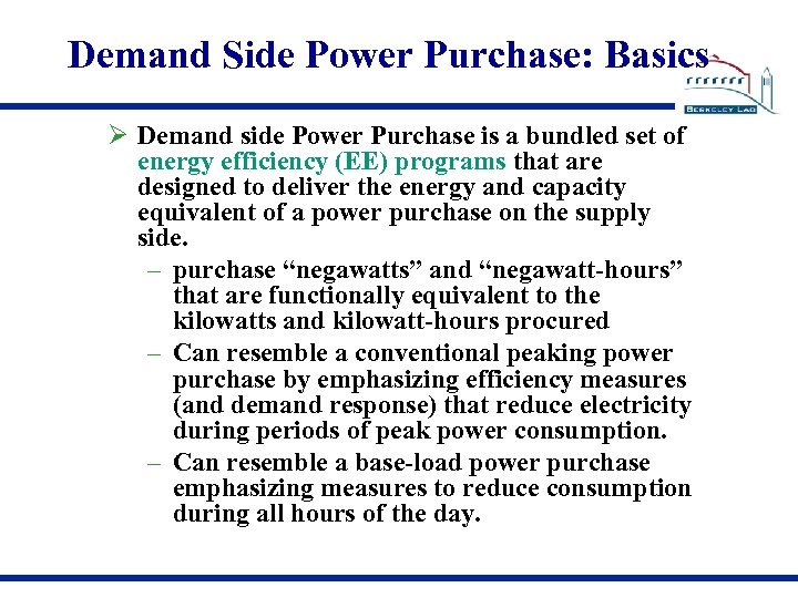 Demand Side Power Purchase: Basics Demand side Power Purchase is a bundled set of