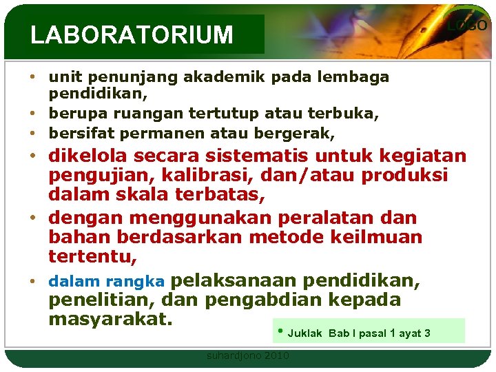 LOGO LABORATORIUM • unit penunjang akademik pada lembaga pendidikan, • berupa ruangan tertutup atau