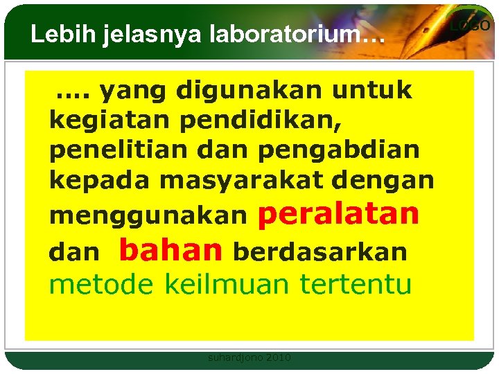 Lebih jelasnya laboratorium… …. yang digunakan untuk kegiatan pendidikan, penelitian dan pengabdian kepada masyarakat