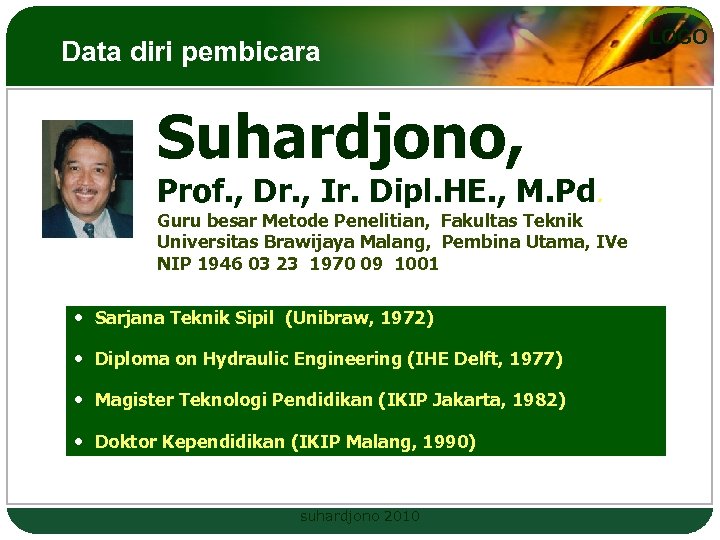 Data diri pembicara Suhardjono, Prof. , Dr. , Ir. Dipl. HE. , M. Pd.