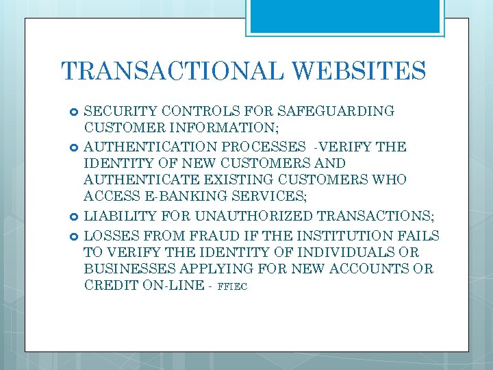 TRANSACTIONAL WEBSITES SECURITY CONTROLS FOR SAFEGUARDING CUSTOMER INFORMATION; AUTHENTICATION PROCESSES -VERIFY THE IDENTITY OF