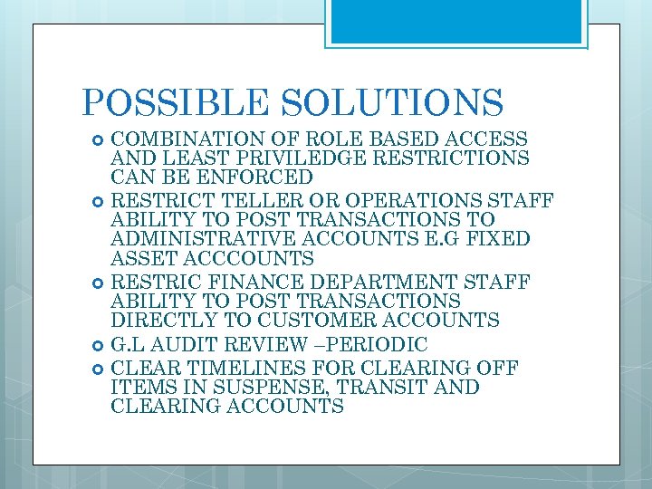 POSSIBLE SOLUTIONS COMBINATION OF ROLE BASED ACCESS AND LEAST PRIVILEDGE RESTRICTIONS CAN BE ENFORCED