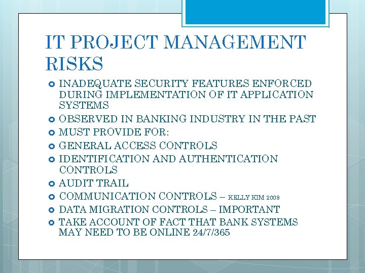 IT PROJECT MANAGEMENT RISKS INADEQUATE SECURITY FEATURES ENFORCED DURING IMPLEMENTATION OF IT APPLICATION SYSTEMS
