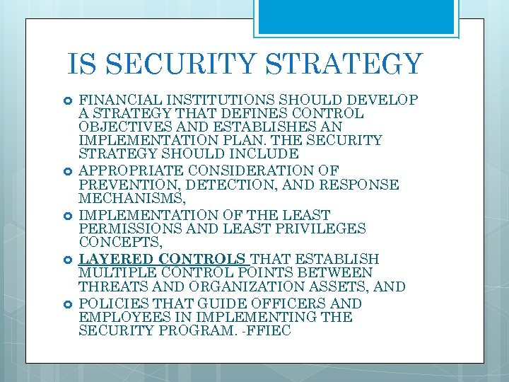 IS SECURITY STRATEGY FINANCIAL INSTITUTIONS SHOULD DEVELOP A STRATEGY THAT DEFINES CONTROL OBJECTIVES AND