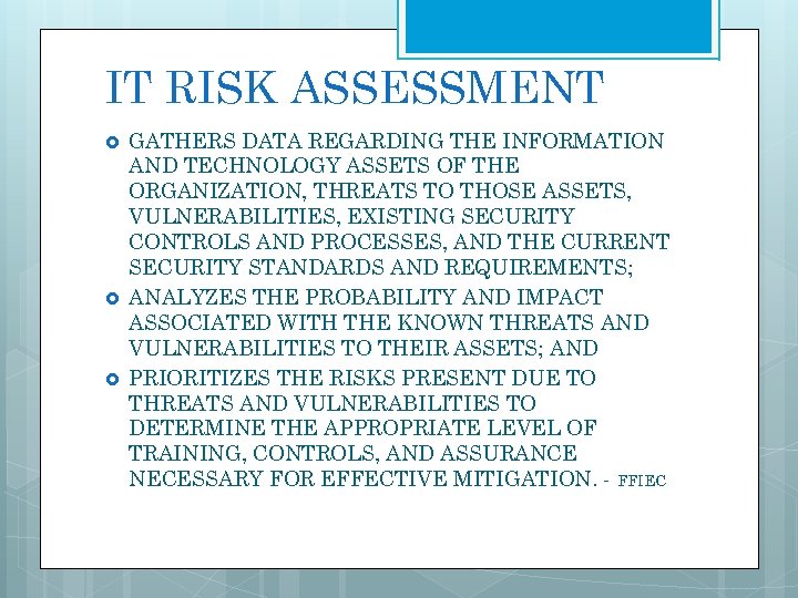 IT RISK ASSESSMENT GATHERS DATA REGARDING THE INFORMATION AND TECHNOLOGY ASSETS OF THE ORGANIZATION,