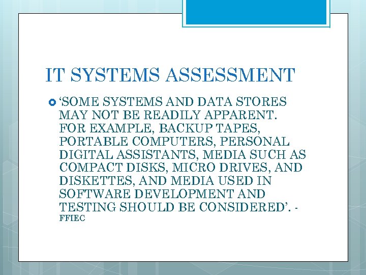 IT SYSTEMS ASSESSMENT ‘SOME SYSTEMS AND DATA STORES MAY NOT BE READILY APPARENT. FOR
