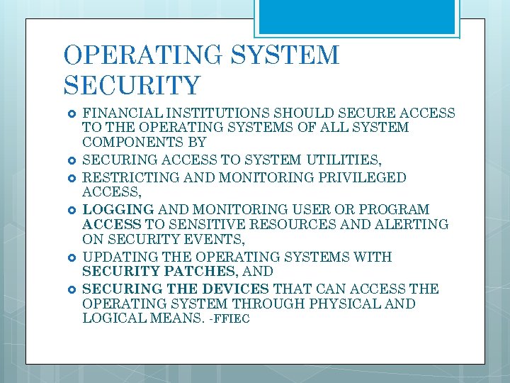 OPERATING SYSTEM SECURITY FINANCIAL INSTITUTIONS SHOULD SECURE ACCESS TO THE OPERATING SYSTEMS OF ALL