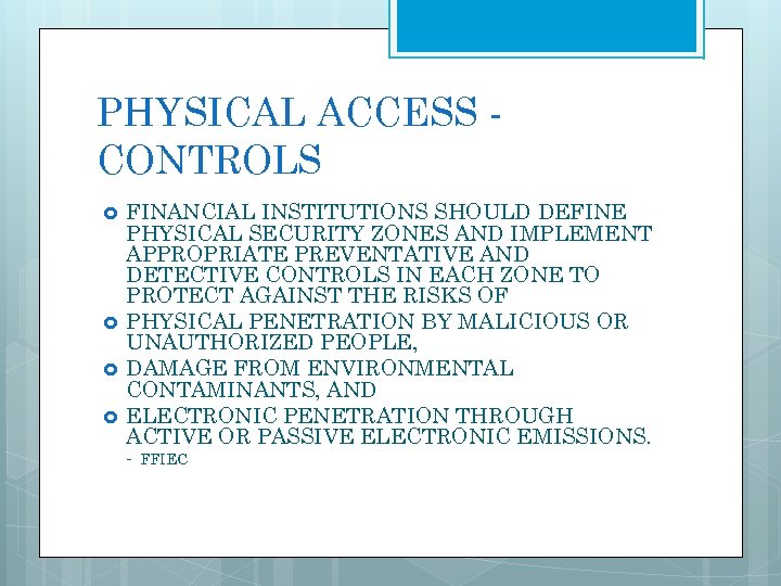 PHYSICAL ACCESS CONTROLS FINANCIAL INSTITUTIONS SHOULD DEFINE PHYSICAL SECURITY ZONES AND IMPLEMENT APPROPRIATE PREVENTATIVE