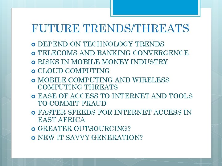 FUTURE TRENDS/THREATS DEPEND ON TECHNOLOGY TRENDS TELECOMS AND BANKING CONVERGENCE RISKS IN MOBILE MONEY