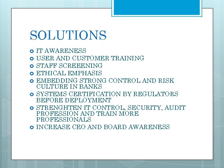 SOLUTIONS IT AWARENESS USER AND CUSTOMER TRAINING STAFF SCREEENING ETHICAL EMPHASIS EMBEDDING STRONG CONTROL