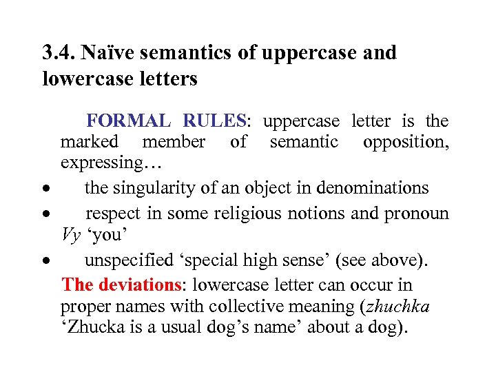 3. 4. Naïve semantics of uppercase and lowercase letters FORMAL RULES: uppercase letter is