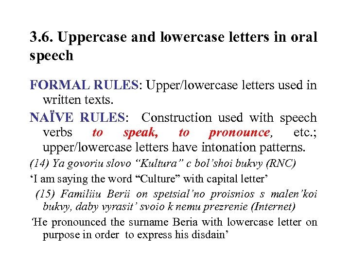 3. 6. Uppercase and lowercase letters in oral speech FORMAL RULES: Upper/lowercase letters used