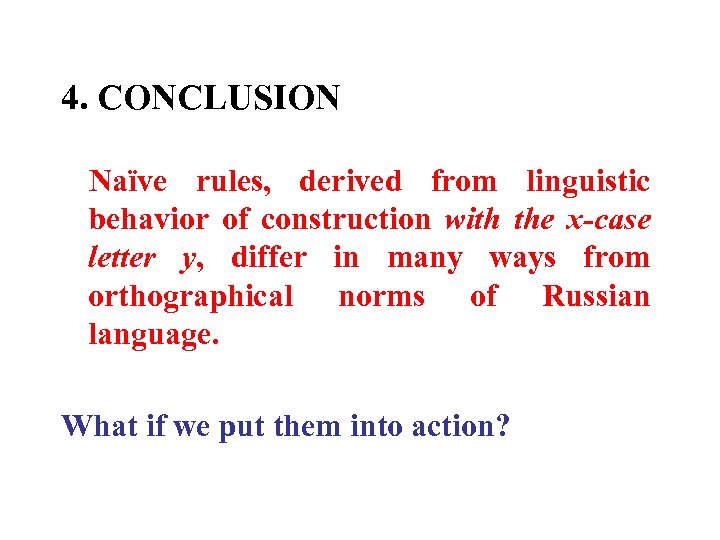 4. CONCLUSION Naïve rules, derived from linguistic behavior of construction with the x-case letter