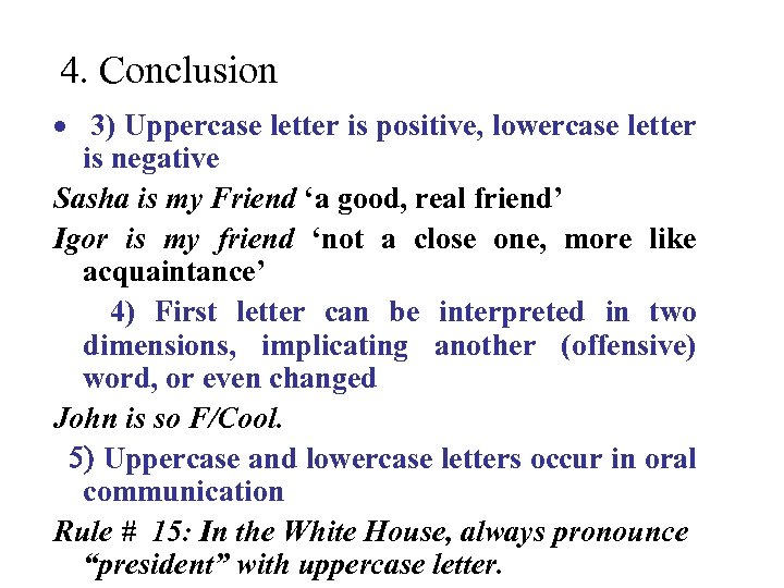 4. Conclusion · 3) Uppercase letter is positive, lowercase letter is negative Sasha is