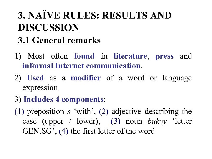 3. NAÏVE RULES: RESULTS AND DISCUSSION 3. 1 General remarks 1) Most often found