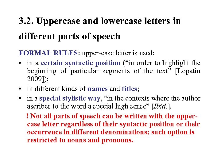 3. 2. Uppercase and lowercase letters in different parts of speech FORMAL RULES: upper-case