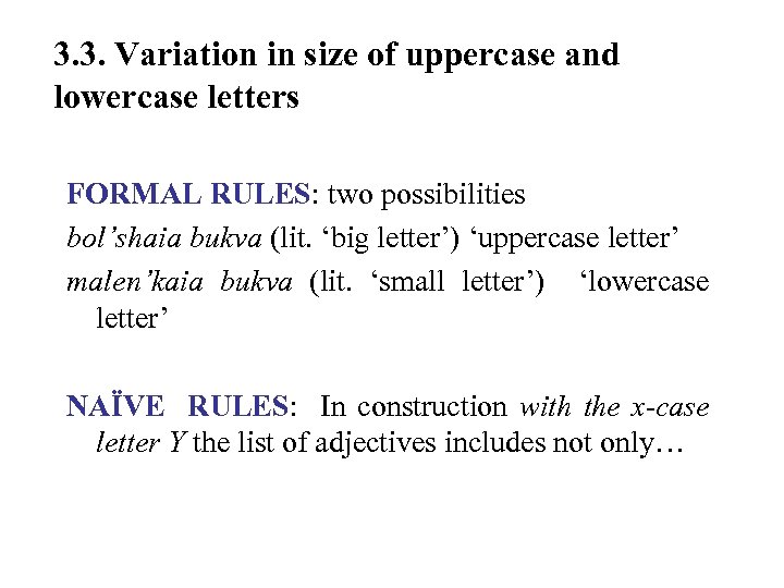 3. 3. Variation in size of uppercase and lowercase letters FORMAL RULES: two possibilities