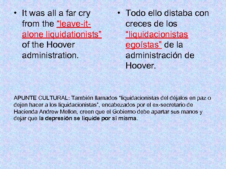  • It was all a far cry from the “leave-italone liquidationists” of the