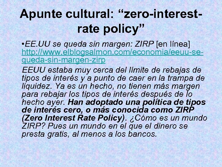 Apunte cultural: “zero-interestrate policy” • EE. UU se queda sin margen: ZIRP [en línea]