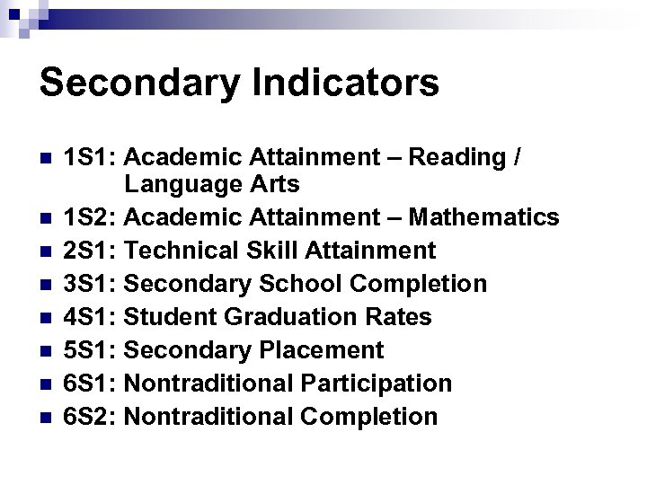 Secondary Indicators n n n n 1 S 1: Academic Attainment – Reading /
