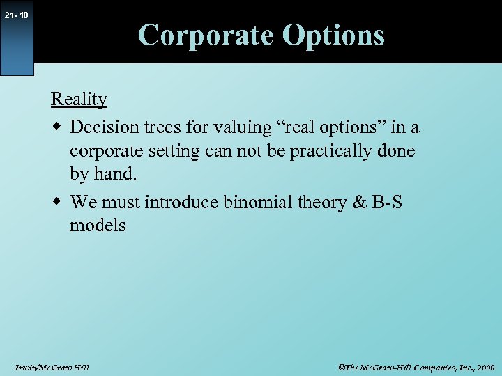 21 - 10 Corporate Options Reality w Decision trees for valuing “real options” in