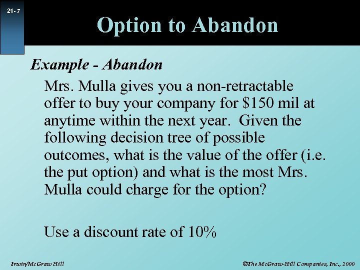 21 - 7 Option to Abandon Example - Abandon Mrs. Mulla gives you a