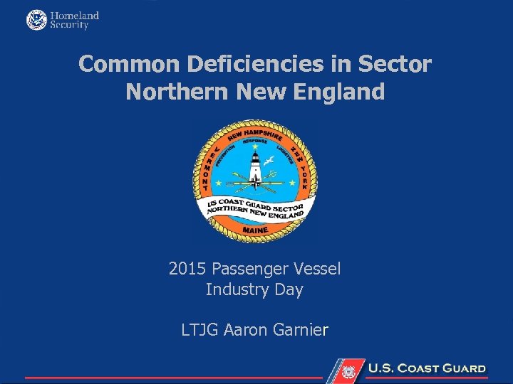 Common Deficiencies in Sector Northern New England 2015 Passenger Vessel Industry Day LTJG Aaron