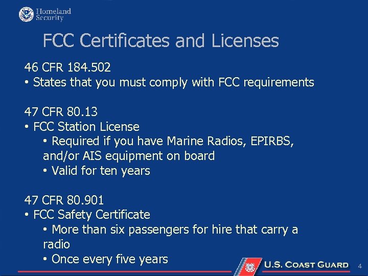 FCC Certificates and Licenses 46 CFR 184. 502 • States that you must comply