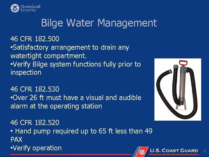 Bilge Water Management 46 CFR 182. 500 • Satisfactory arrangement to drain any watertight