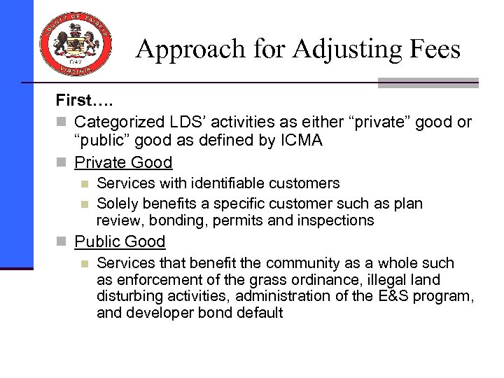 Approach for Adjusting Fees First…. n Categorized LDS’ activities as either “private” good or