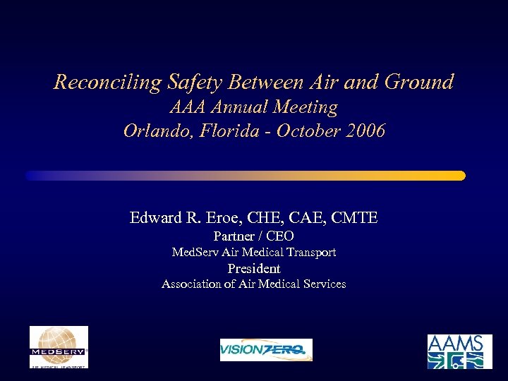 Reconciling Safety Between Air and Ground AAA Annual Meeting Orlando, Florida - October 2006