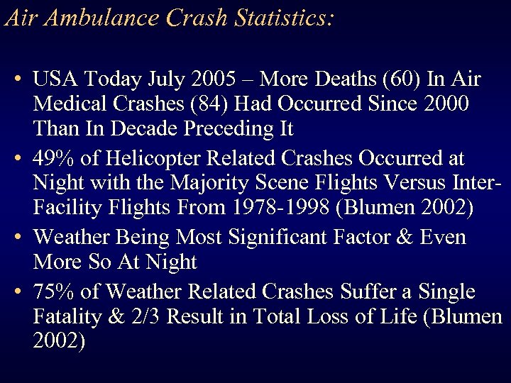 Air Ambulance Crash Statistics: • USA Today July 2005 – More Deaths (60) In