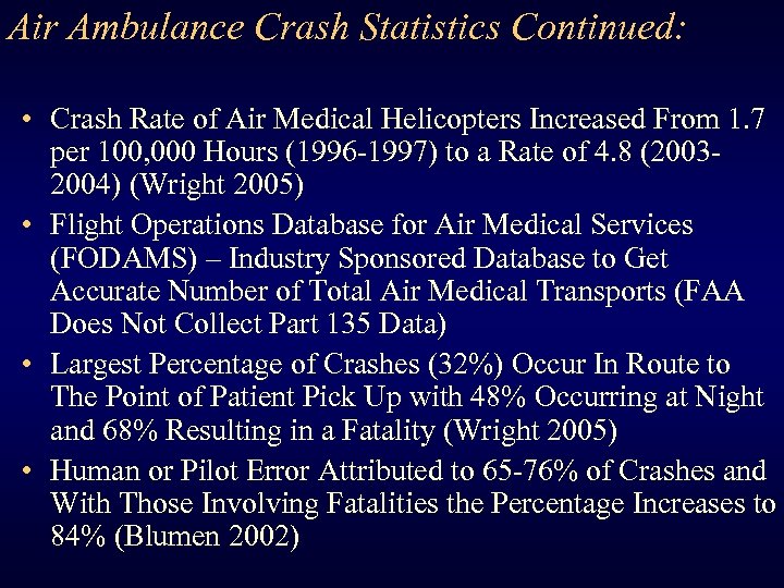 Air Ambulance Crash Statistics Continued: • Crash Rate of Air Medical Helicopters Increased From