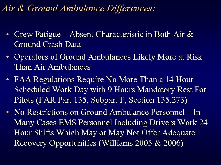 Air & Ground Ambulance Differences: • Crew Fatigue – Absent Characteristic in Both Air