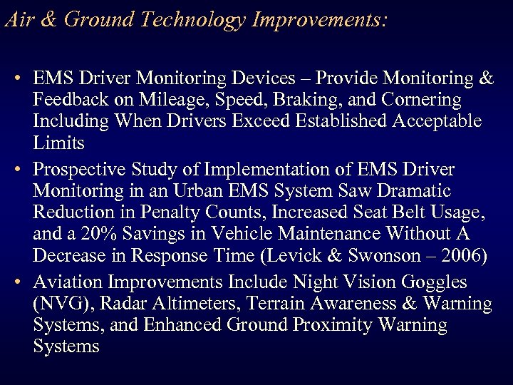 Air & Ground Technology Improvements: • EMS Driver Monitoring Devices – Provide Monitoring &