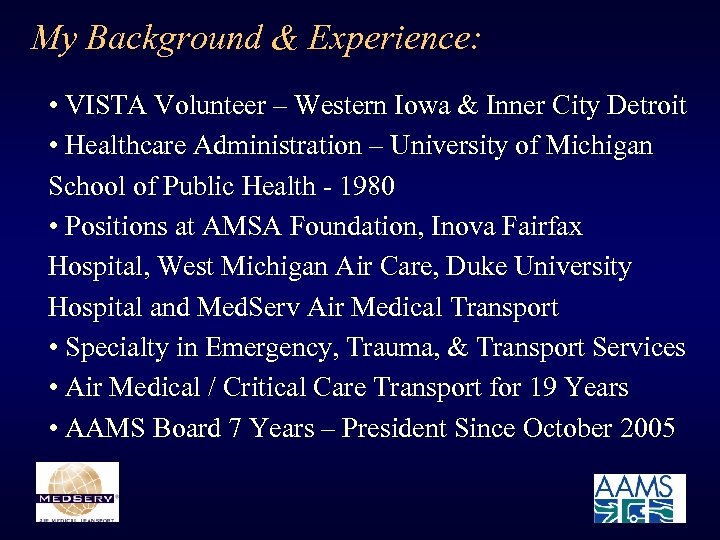 My Background & Experience: • VISTA Volunteer – Western Iowa & Inner City Detroit