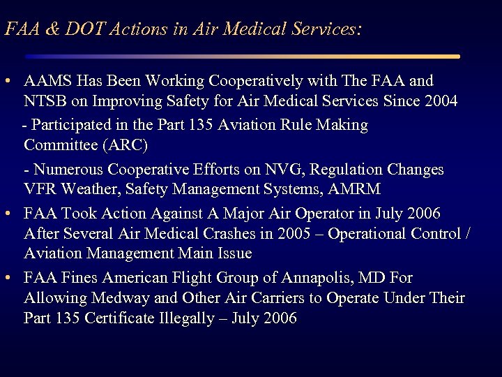 FAA & DOT Actions in Air Medical Services: • AAMS Has Been Working Cooperatively