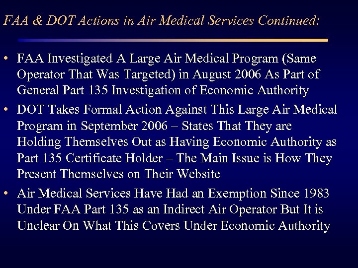 FAA & DOT Actions in Air Medical Services Continued: • FAA Investigated A Large