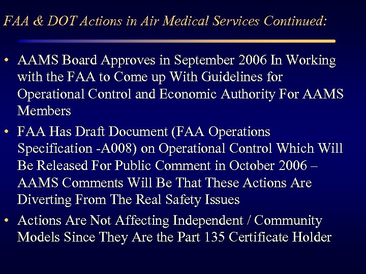 FAA & DOT Actions in Air Medical Services Continued: • AAMS Board Approves in