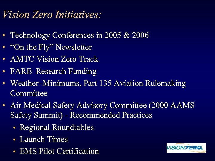 Vision Zero Initiatives: • • • Technology Conferences in 2005 & 2006 “On the