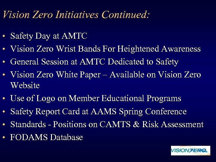 Vision Zero Initiatives Continued: • • Safety Day at AMTC Vision Zero Wrist Bands