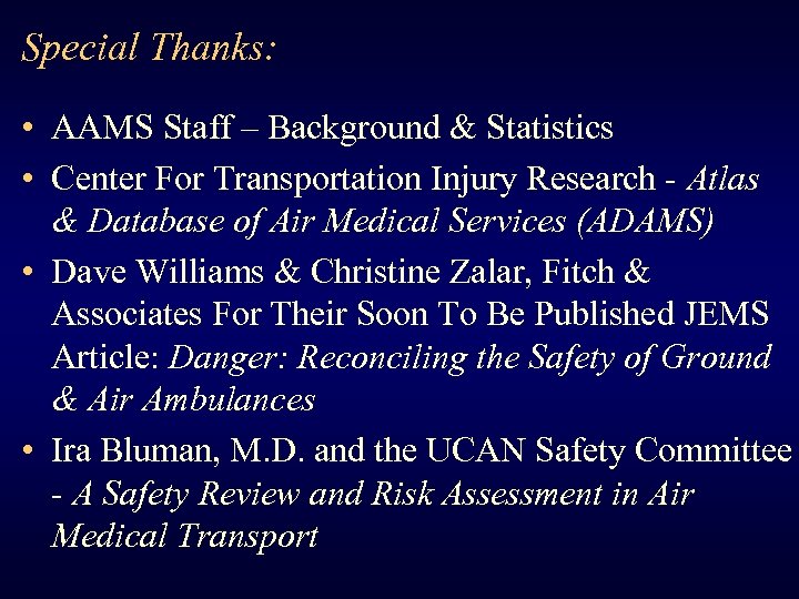 Special Thanks: • AAMS Staff – Background & Statistics • Center For Transportation Injury